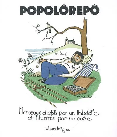 Popolôrepô : morceaux choisis par un imbécile et illustrés par un autre