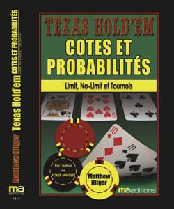 Texas Hold'em : cotes et probabilités : limit, no-limit et stratégies de tournois