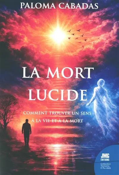 La mort lucide : comment trouver un sens à la vie et à la mort