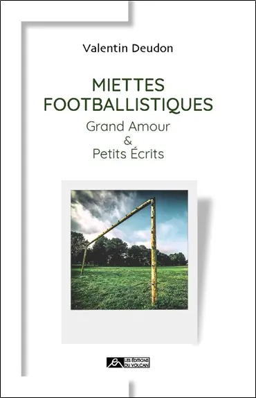 Miettes footballistiques : grand amour & petits écrits