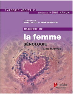 Imagerie de la femme. Vol. 1. Sénologie