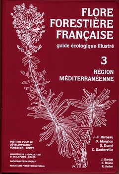 Flore forestière française : guide écologique illustré. Vol. 3. Région méditerranéenne