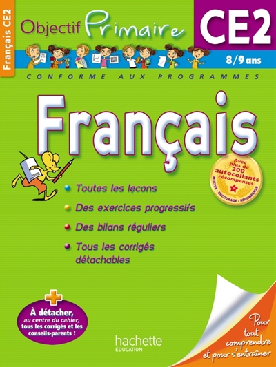 Français CE2, 8-9 ans : toutes les leçons, des exercices progressifs, des bilans réguliers, tous les corrigés détachables : conforme aux programmes