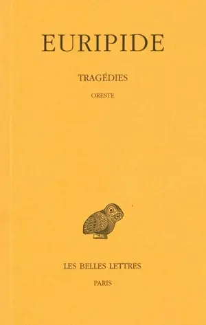 Tragédies. Vol. 6-1. Oreste
