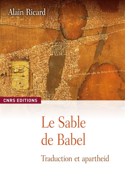 Le sable de Babel : traduction et apartheid : esquisse d'une anthropologie de la textualité