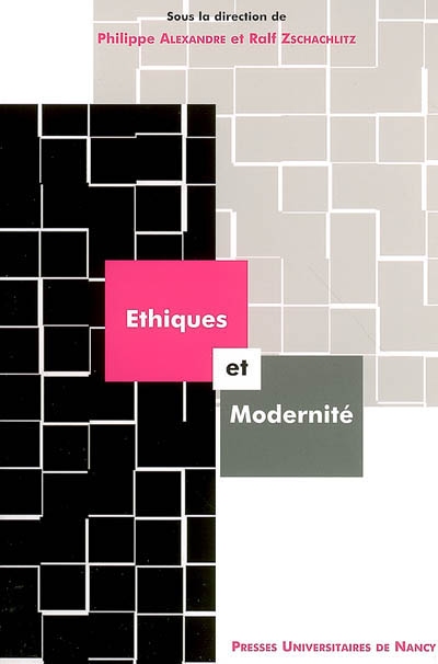 Ethiques et modernité : actes du colloque des 12 et 13 décembre 2002
