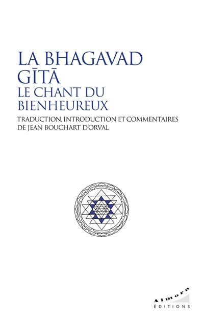 La Bhagavad-Gîtâ : le chant...