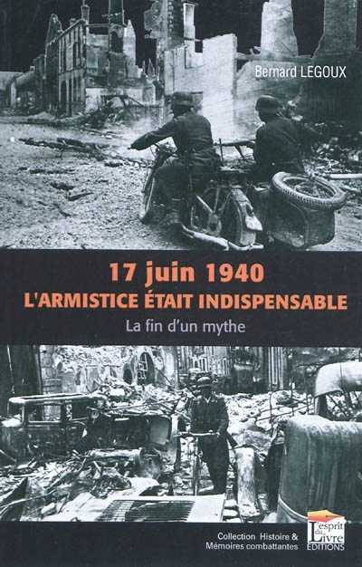 17 juin 1940, l'armistice était inévitable ? : la fin d'un mythe