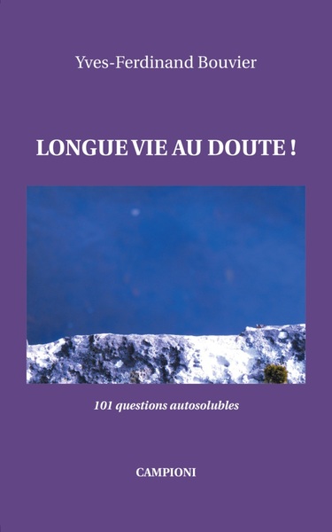 Longue vie au doute ! : 101 questions autosolubles