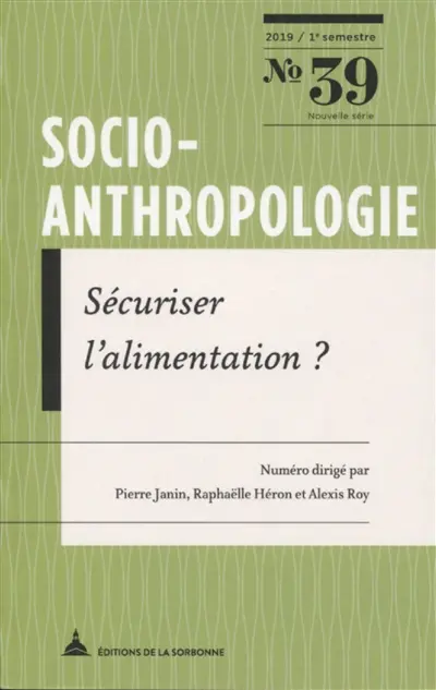 Socio-anthropologie : revue interdisciplinaire de sciences sociales, n° 39. Sécuriser l'alimentation ?