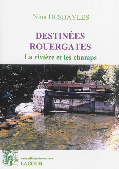 Destinées rouergates : la rivière et les champs