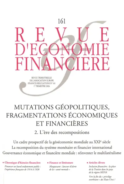 Revue d'économie financière, n° 161. Mutations géopolitiques, fragmentations économiques et financières (2) : l'ère des recompositions : un cadre prospectif de la géoéconomie mondiale au XXIe siècle, la recomposition du système monétaire et financier