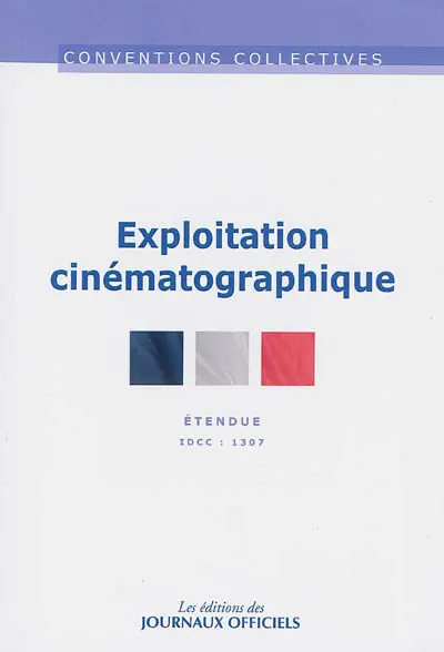 Exploitation cinématographique : convention collective nationale du 19 juillet 1984 étendue par arrêté du 24 octobre 1986 : IDCC 1307