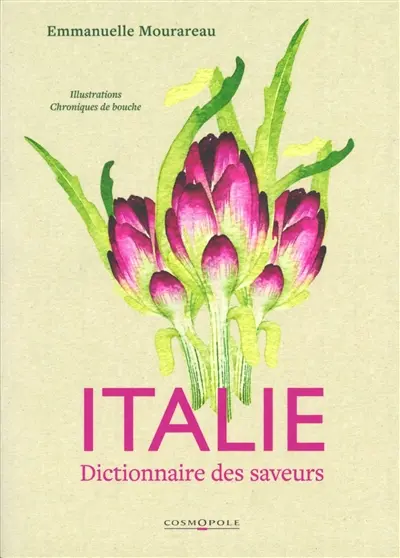 Italie : dictionnaire des saveurs Italie : dictionnaire des saveurs