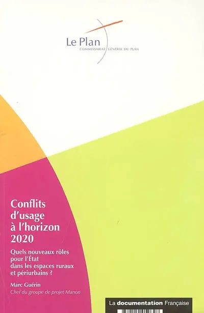 Conflits d'usage 2020 : quels nouveaux rôles pour l'Etat dans les espaces ruraux et périurbains ?