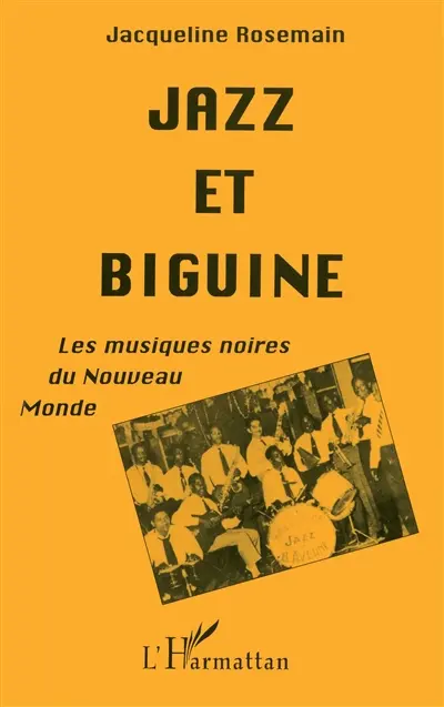 Jazz et biguine : les musiques noires du Nouveau Monde