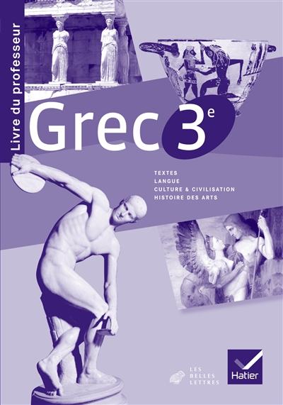 Grec 3e : textes, langue, culture & civilisation, histoire des arts : livre du professeur