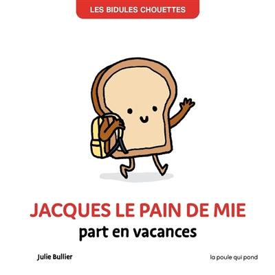 Jacques le pain de mie part en vacances