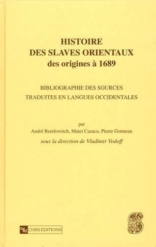 Histoire des Slaves orientaux, des origines à 1689 : bibliographie des sources traduites en langues occidentales