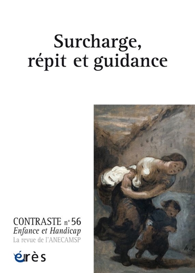 contraste : enfance et handicap, n° 56. surcharge, répit et guidance