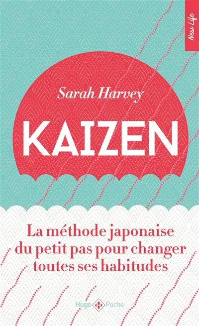 Kaizen : la méthode japonaise du petit pas pour changer toutes ses habitudes
