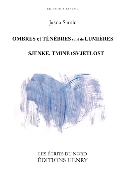 Ombres et ténèbres suivi de lumières : bilingue français / bosniaque