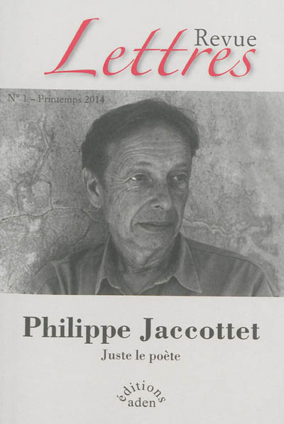 Revue Lettres, n° 1. Philippe Jaccottet : juste le poète