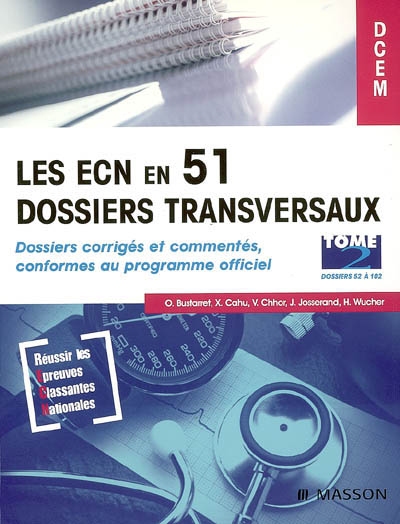 Les ECN en 51 dossiers transversaux : dossiers corrigés et commentés, conformes au programme officiel. Vol. 2. Dossiers 52 à 102
