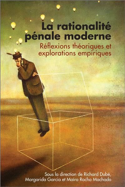 La rationalité pénale moderne : réflexions théoriques et explorations empiriques