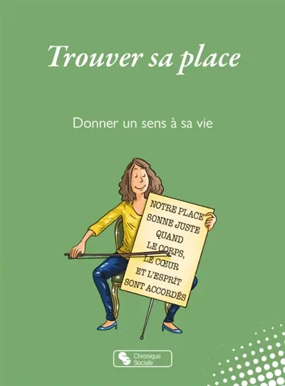 Trouver sa place : donner un sens à sa vie