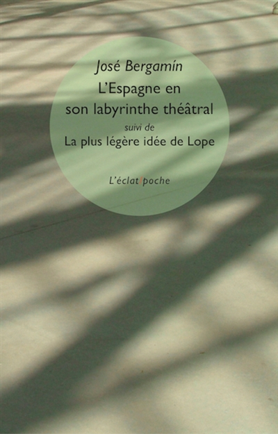 L'Espagne en son labyrinthe théâtral. La plus légère idée de Lope de Vega