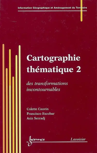 Cartographie thématique. Vol. 2. Des transformations incontournables