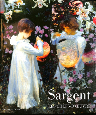 Sargent : les chefs-d'oeuvre