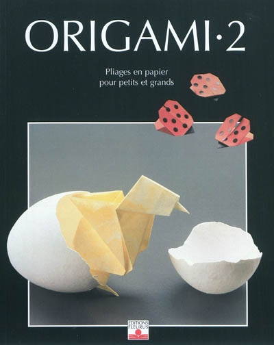 Origami. Vol. 2. Pliages en papier pour petits et grands
