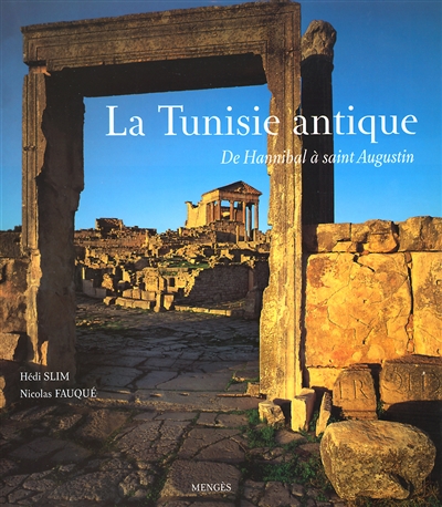 La Tunisie antique : de Hannibal à saint Augustin
