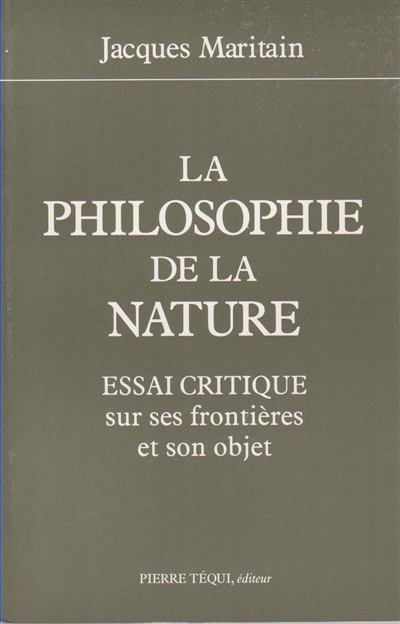La philosophie de la nature : essai critique sur ses frontières et son objet