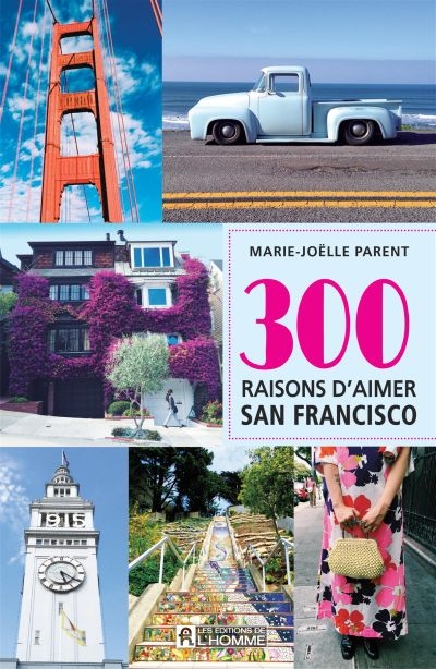 300 raisons d'aimer San Francisco
