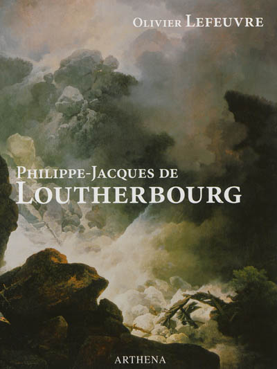Philippe-Jacques de Loutherbourg : 1740-1812