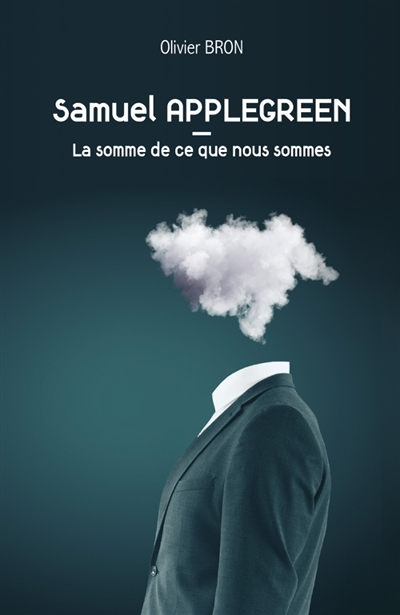 Samuel Applegreen : La somme de ce que nous sommes