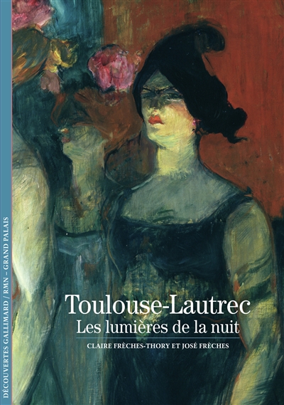 Toulouse-Lautrec, les lumières de la nuit