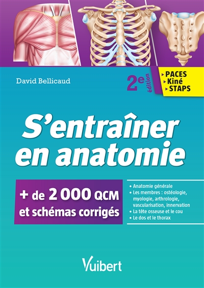 S'entraîner en anatomie : Paces, kiné, STAPS : + de 2.000 QCM et schémas corrigés