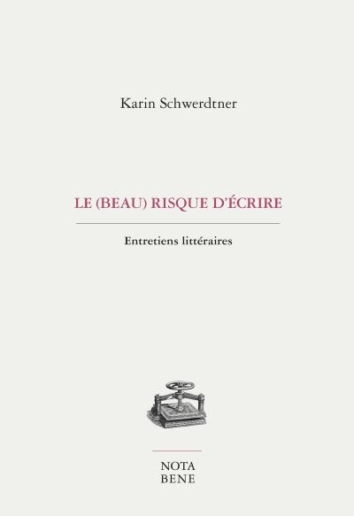 Le (beau) risque d'écrire : entretiens littéraires
