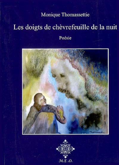 Les doigts de chèvrefeuille de la nuit ou L'immortel élan : poèmes. Rêves : dialogue