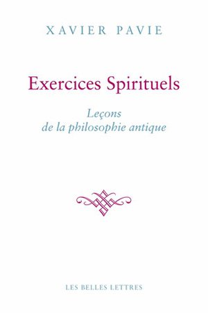 Exercices spirituels : leçons de la philosophie antique