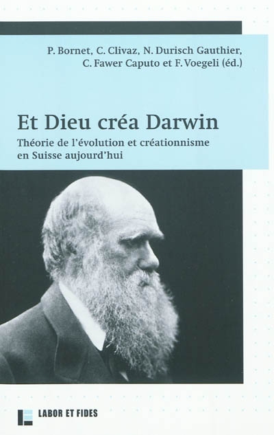 Et Dieu créa Darwin : théorie de l'évolution et créationnisme en Suisse aujourd'hui