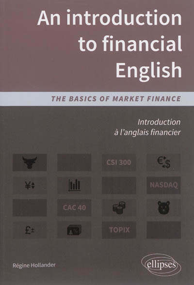 An introduction to financial English : the basics of market finance. Introduction à l'anglais financier