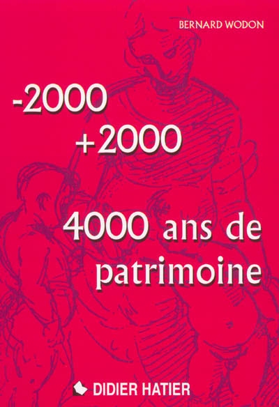 -2000 +2000 : 4.000 ans de patrimoine