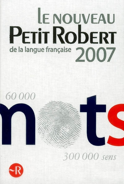 Le Nouveau Petit Robert de la langue française 2007 : dictionnaire alphabétique et analogique de la langue française