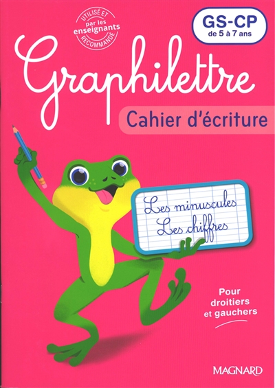 Graphilettre GS, CP de 5 à 7 ans : les minuscules, les chiffres, pour droitiers et gauchers : cahier d'écriture