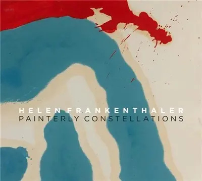 Helen Frankenthaler Painterly Constellations